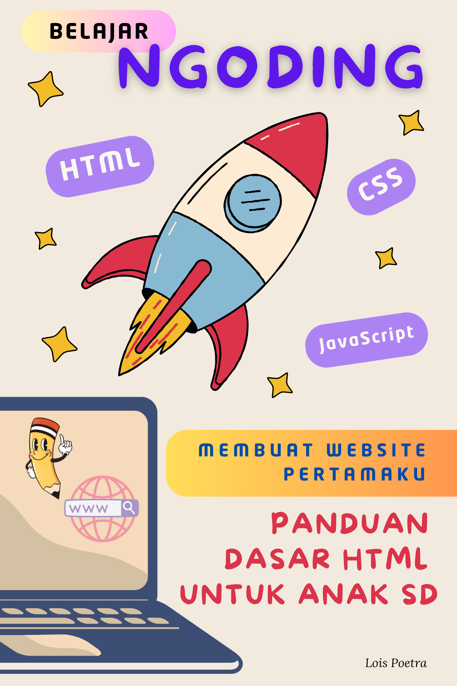 BELAJAR NGODING: MEMBUAT WEBSITE PERTAMAKU (Panduan Dasar HTML untuk Anak SD)